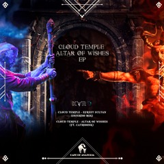 Cloud Temple - Altar Of Wishes Feat. CATMOONK (Cafe De Anatolia)