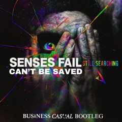 Senses Fail - Can't Be Saved (Business Casual Bootleg)
