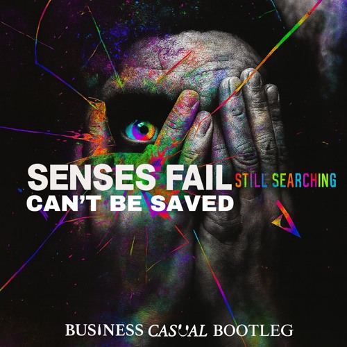 Senses Fail - Can't Be Saved (Business Casual Bootleg)
