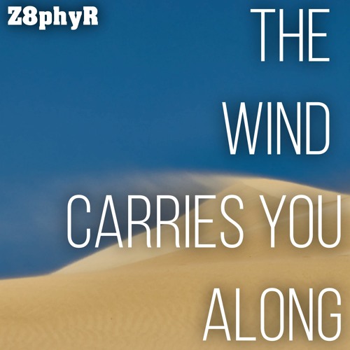 The Wind Carries You Along (Original Mix)