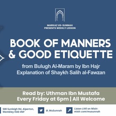 Book of Manners & Good Etiquette from Bulugh Al-Maram - Ex of Shaykh Salih al-Fawzan Lesson 9