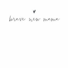 [GET] [EPUB KINDLE PDF EBOOK] brave new mama by Vicki Rivard (Author)
