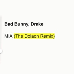 Bad Bunny, Drake - MIA (The Dolaon Remix)