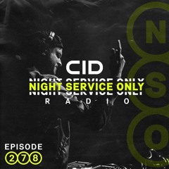 CID Presents: Night Service Only Radio - Episode 278