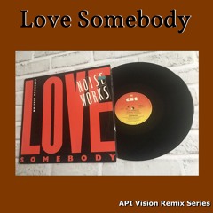 Love Somebody (Noiseworks Cover)