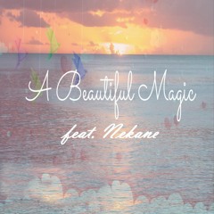 A Beautiful Magic