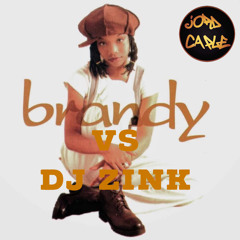 Brandy VS DJ Zink - I Wanna Wile Out (Jord Caple Mashup)