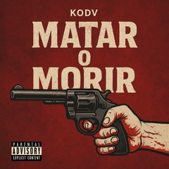 MATAR O MORIR