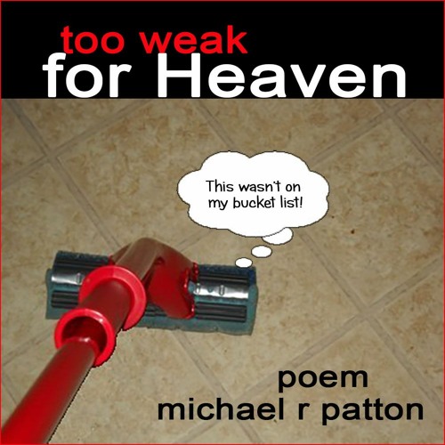 Stream Too Weak for Heaven by mythsteps Listen online for free on