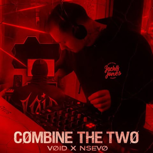 VØID X NSEVØ - CØMBINE the TWØ