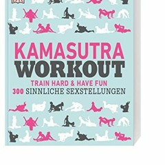 ❤️[PDF]⚡️ Kamasutra Workout: Train hard & have fun. 300 sinnliche Sexstellungen