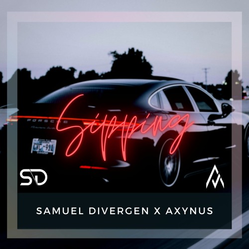 Samuel Divergen X Axynus - Sipping