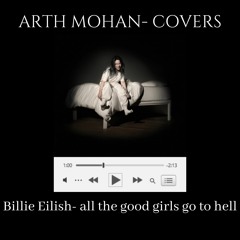 Billie Eilish- all the good girls go to hell