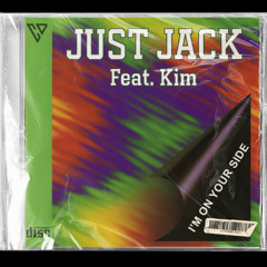 Just Jack Feat. Kim - I'm On Your Side