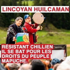 Lincoyan Huilcaman se bat pour les droits du peuple Mapuche
