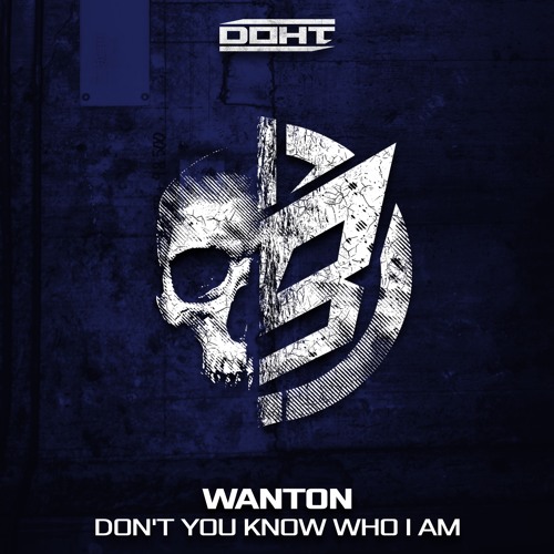DOHT Premiere: Wanton - Don't You Know Who I Am (HardtraX Remix)(DOHT016)