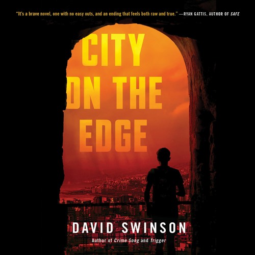 City On The Edge By David Swinson Read By Jonathan Davis Audiobook Excerpt By Hachetteaudio City On The Edge By David Swinson Read By Jonathan Davis Audiobook Excerpt By Hachetteaudio
