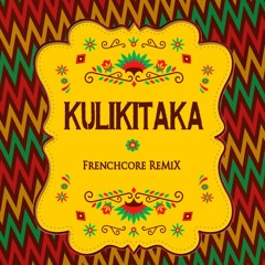 Kulikitaka (D-Frek & Fortanoiza FRENCHCORE REMIX) *FREE DOWNLOAD*