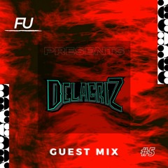 Guest Mix #5. DELAGRIZ