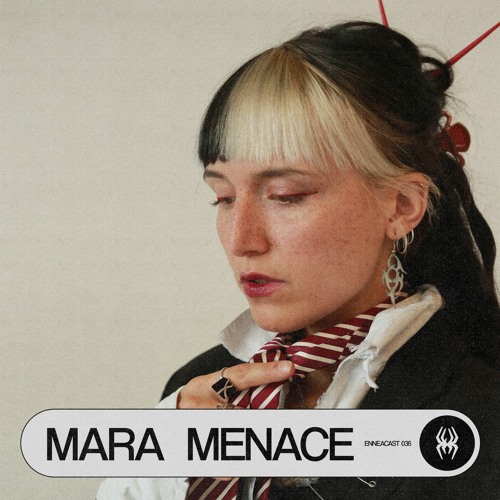 ENNEACAST [EC036] - MARA MENACE