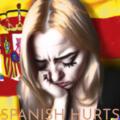Spanish Hurts