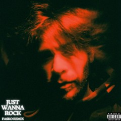 JUST WANNA ROCK (FASKO REMIX) [Free Download]