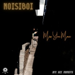 NOISIBOI - Miss You More - BSM #41