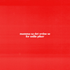 Mamma sa det ordne se for snille piker