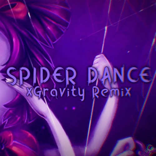 Stream Undertale Spider Dance Xgravity Remix By Xgravity Remixes Listen Online For Free On Soundcloud