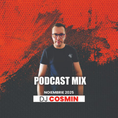 PODCAST NOIEMBRIE DJ COSMIN