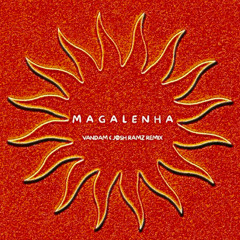Magalenha (VANDAM & Jøsh Ramz Remix) | *FREE DOWNLOAD* | TOP CHARTS ON SOUNDCLOUD