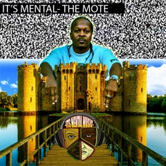 The Mote - It's Mental