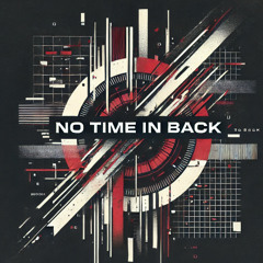 NO TIME IN  BACK  (DEMO)
