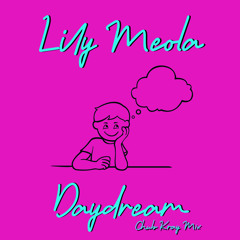 Lily Meola- Daydream (Chub Kray Mix)