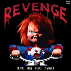 Revenge - Blamo, DBx2, Tarna & Byg Byrd