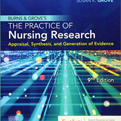 DOWNLOAD EPUB 💔 Burns and Grove's The Practice of Nursing Research: Appraisal, Synth