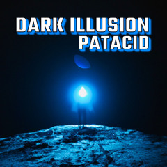 Dark Illusion - Patacid