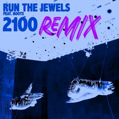 Run The Jewels -  2100 - Remix