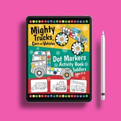 Mighty Trucks, Cars and Vehicles Dot Markers Activity Book for Toddlers Ages 2-4: Fun with Do a