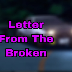 LetterFromTheBroken