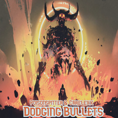 Dodging Bullets (feat. PoisonSpitter)