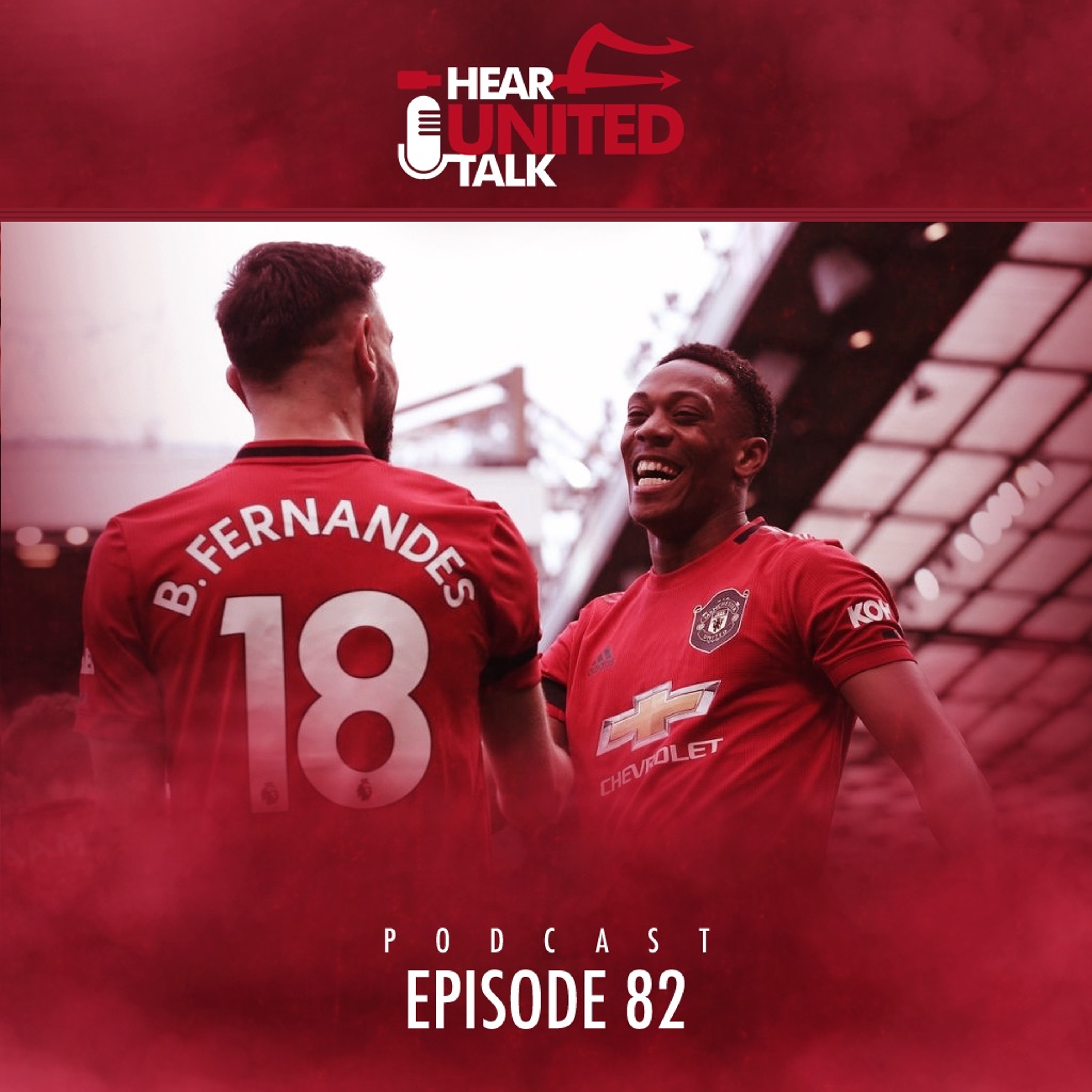 Hear United Talk Podcast | Episode #82 - Tony Martial Scores Again!