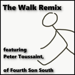 The Walk Remix With Peter Toussaint