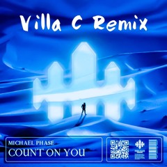 Michael Phase - Count On You (Villa C Remix)