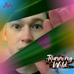 Running Wild (Featuring Harry X)
