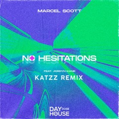 Marcel Scott .feat Jordyn Kane - No Hesitations (KATZZ Remix)