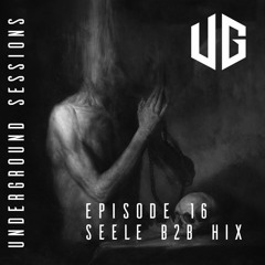 SEELE b2b Patrick Hix @ Underground Sessions #016 - Dark Techno Mix