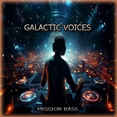 Galactic Voices [ B15 Mix ]