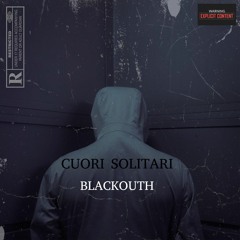 BLACKOUTH _ CUORI SOLITARI