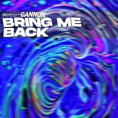 Mark Gannon - Bring Me Back